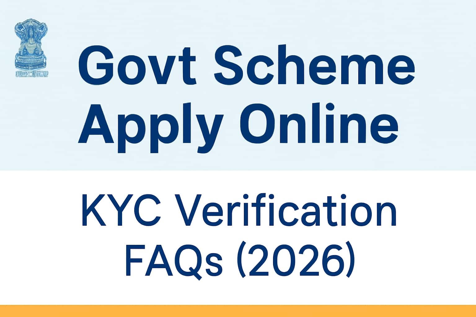 Govt Scheme Apply Online: KYC Verification FAQs (2026)